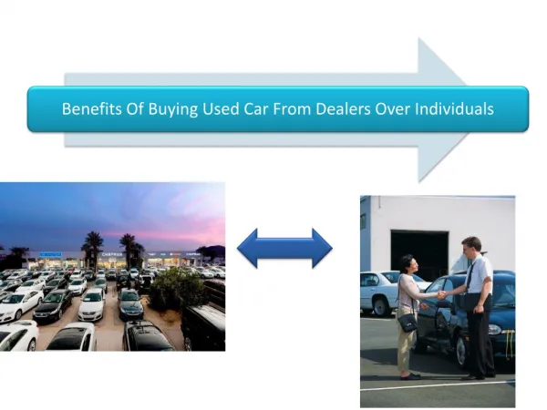 Benefits Of Buying Used Car From Dealers Over Individuals