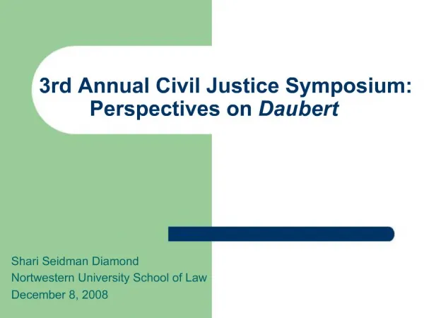 3rd Annual Civil Justice Symposium: Perspectives on Daubert