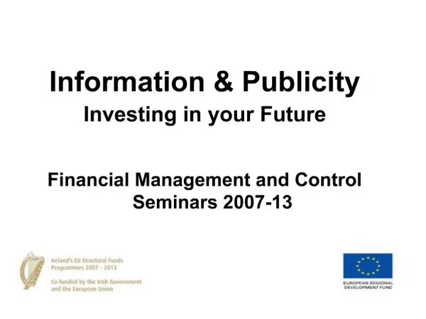 Information Publicity Investing in your Future Financial Management and Control Seminars 2007-13