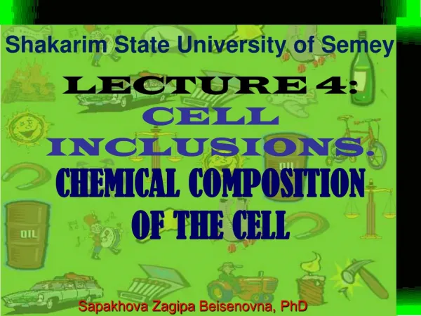 LECTURE 4: CELL INCLUSIONS. CHEMICAL COMPOSITION OF THE CELL