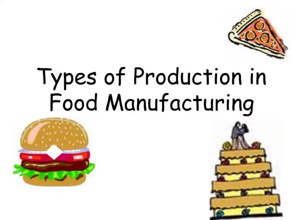 Types of Production in Food Manufacturing