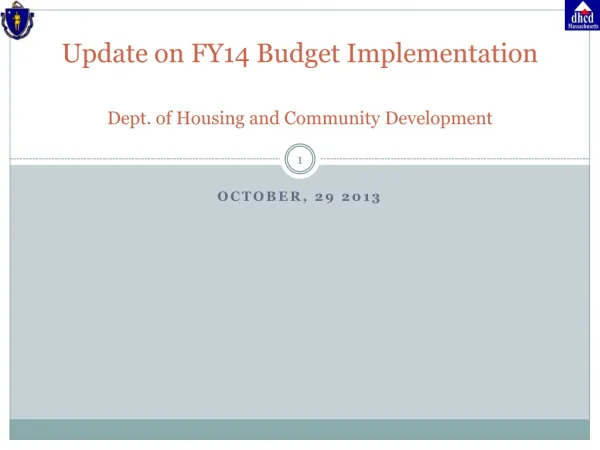 Update on FY14 Budget Implementation Dept. of Housing and Community Development