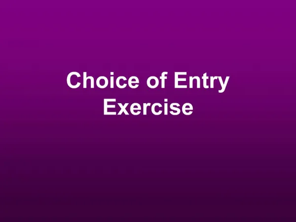 Choice of Entry Exercise