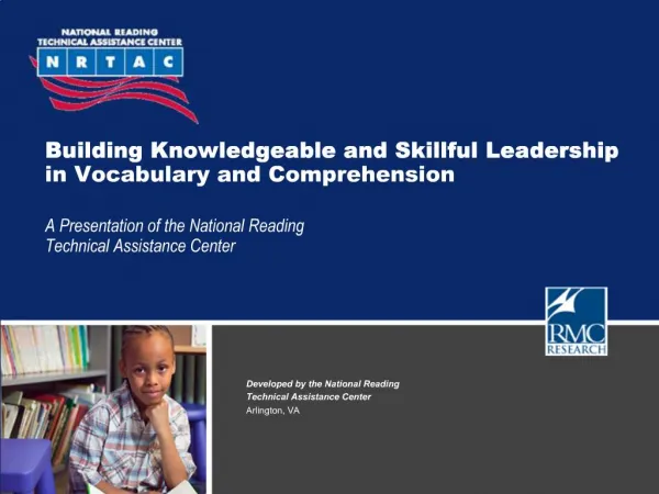 Building Knowledgeable and Skillful Leadership in Vocabulary and Comprehension A Presentation of the National Reading