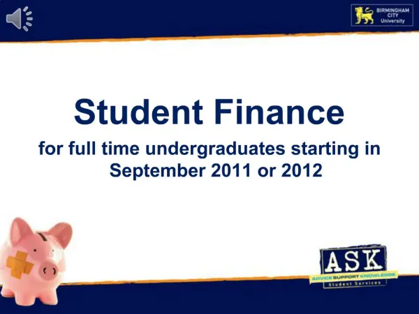 Student Finance for full time undergraduates starting in September 2011 or 2012