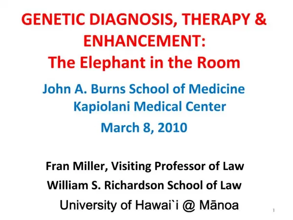GENETIC DIAGNOSIS, THERAPY ENHANCEMENT: The Elephant in the Room