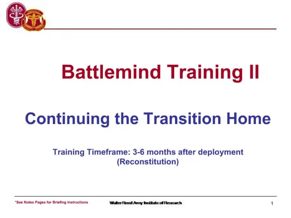 Continuing the Transition Home Training Timeframe: 3-6 months after deployment Reconstitution