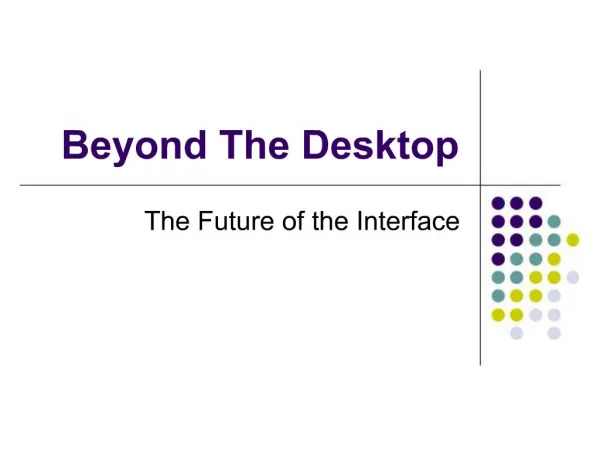 Beyond The Desktop