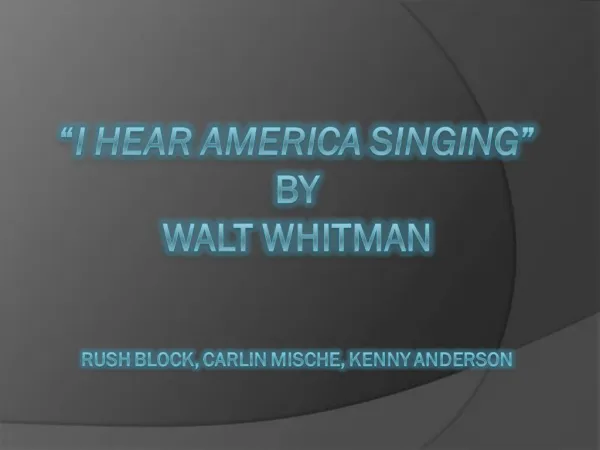 I Hear America Singing By Walt Whitman Rush block, Carlin Mische, Kenny Anderson