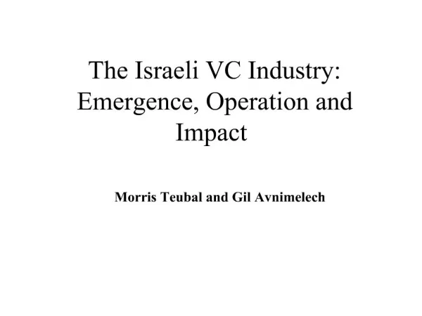 The Israeli VC Industry: Emergence, Operation and Impact