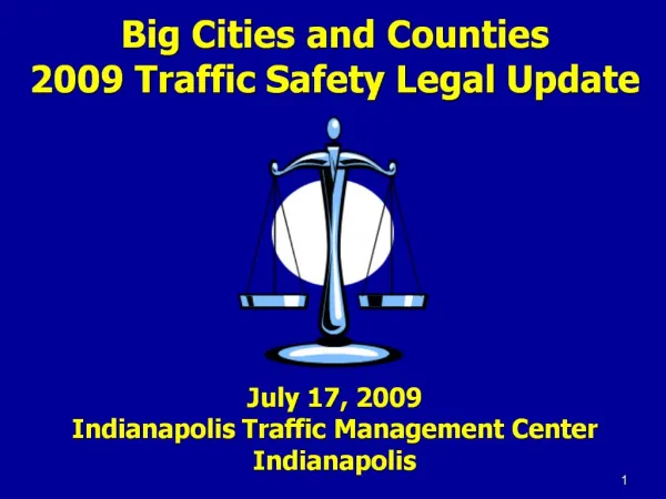 Big Cities and Counties 2009 Traffic Safety Legal Update