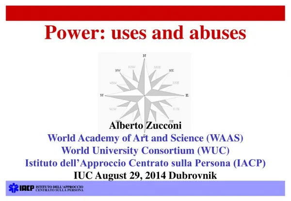 Power: uses and abuses Alberto Zucconi World Academy of Art and Science (WAAS)