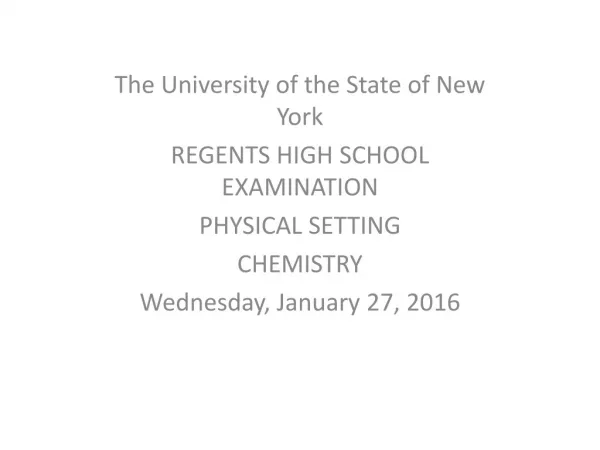 The University of the State of New York REGENTS HIGH SCHOOL EXAMINATION PHYSICAL SETTING CHEMISTRY