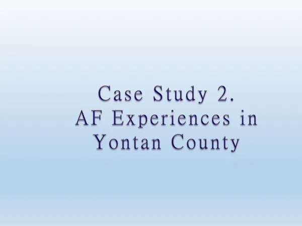 Case Study 2. AF Experiences in Yontan County