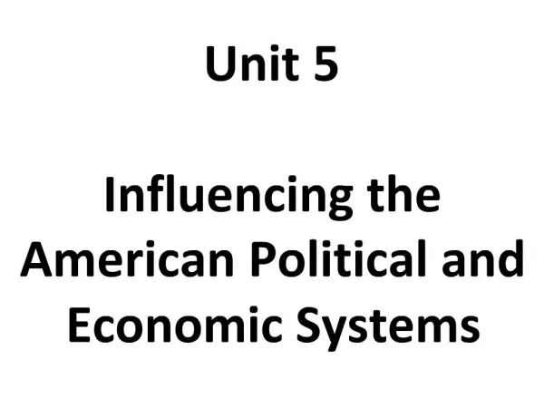 Unit 5 Influencing the American Political and Economic Systems