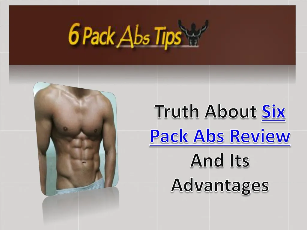 truth about six pack abs review and its advantages