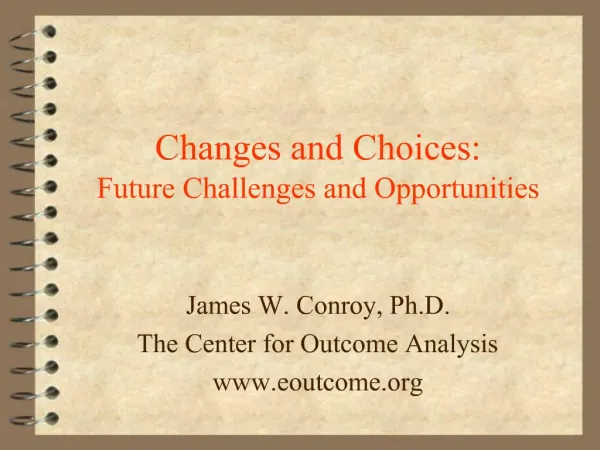 Changes and Choices: Future Challenges and Opportunities