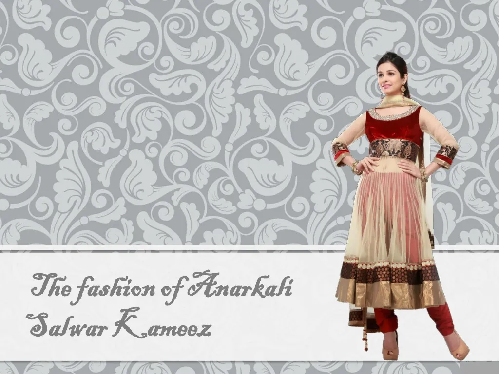 the fashion of anarkali salwar kameez