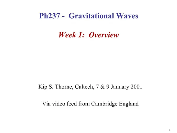 Ph237 - Gravitational Waves Week 1: Overview