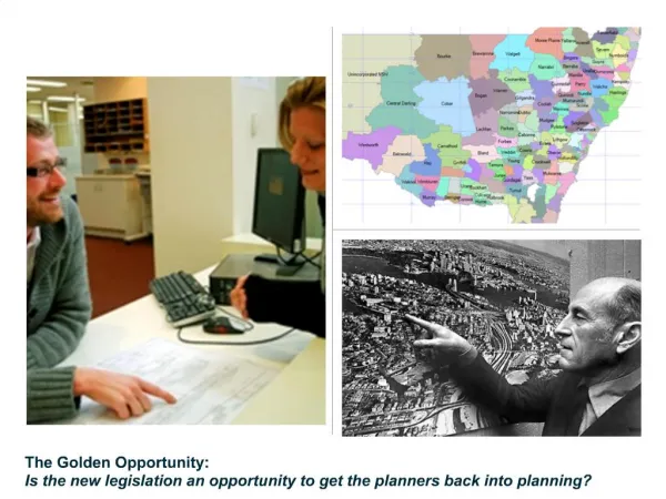 The Golden Opportunity: Is the new legislation an opportunity to get the planners back into planning