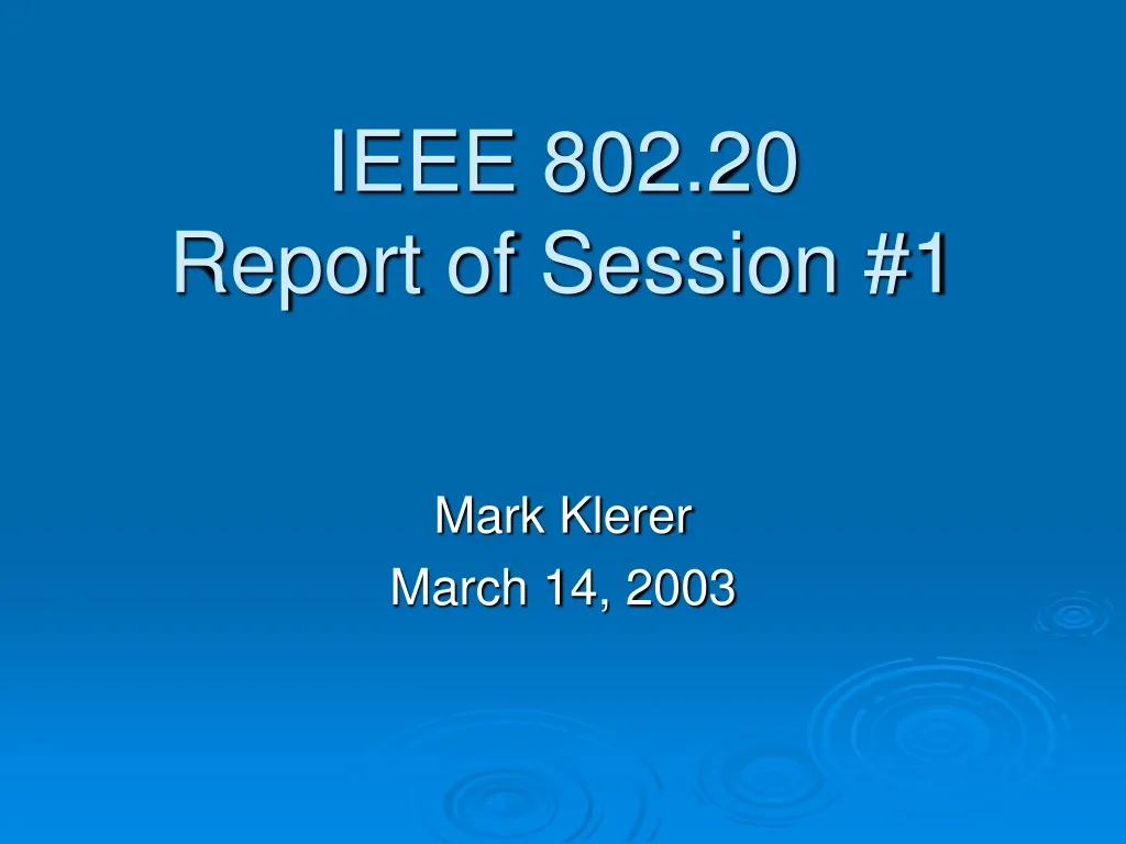 ieee 802 20 report of session 1
