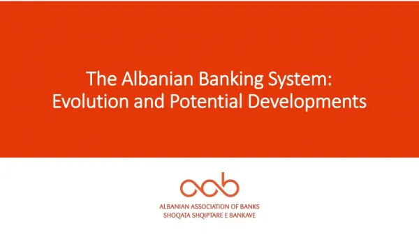 The Albanian Banking System: Evolution and Potential Developments