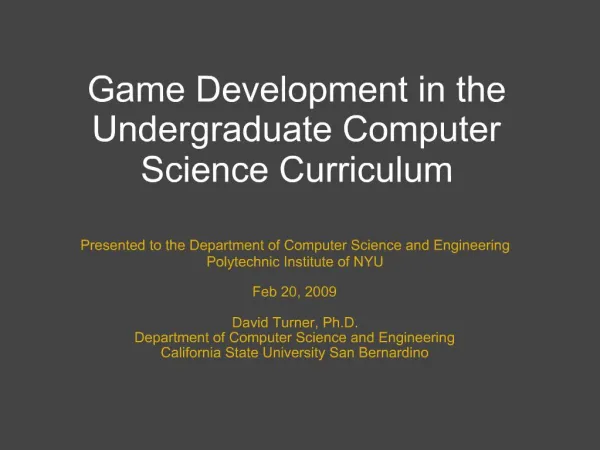 Game Development in the Undergraduate Computer Science Curriculum