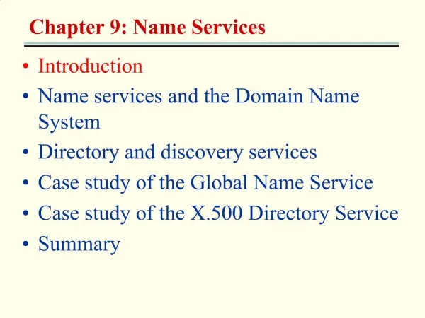 Introduction Name services and the Domain Name System Directory and discovery services Case study of the Global Name Ser