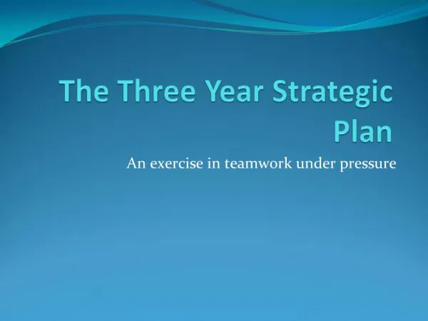 The Three Year Strategic Plan