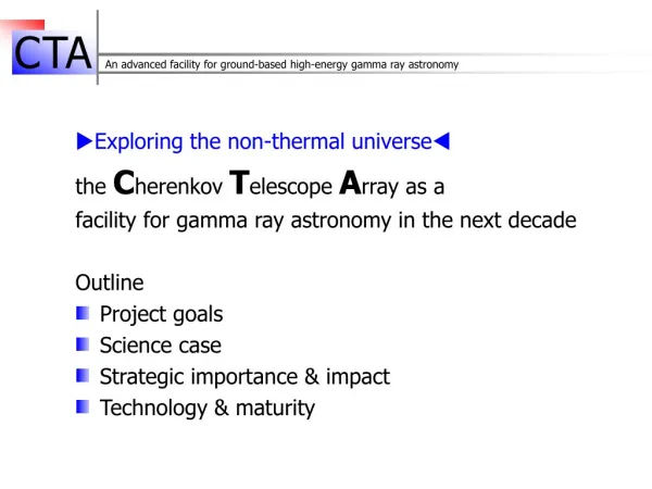 ? Exploring the non-thermal universe ? the C herenkov T elescope A rray as a