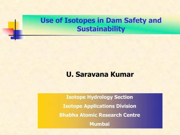 Use of Isotopes in Dam Safety and Sustainability