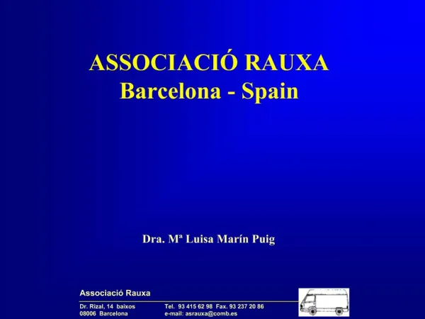 ASSOCIACI RAUXA Barcelona - Spain Dra. M Luisa Mar n Puig