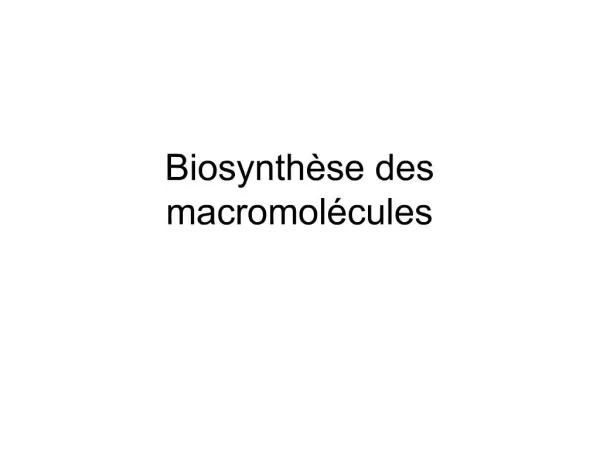 Biosynth se des macromol cules