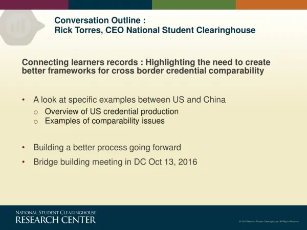 Conversation Outline : Rick Torres, CEO National Student Clearinghouse