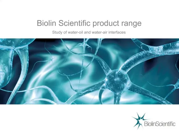 Biolin Scientific product range Study of water-oil and water-air interfaces