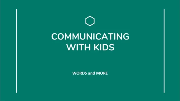 COMMUNICATING WITH KIDS