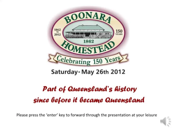 Part of Queensland s history since before it became Queensland