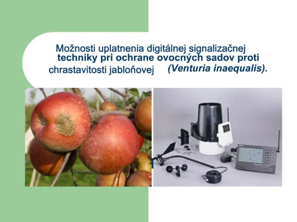 Mo nosti uplatnenia digit lnej signalizacnej techniky pri ochrane ovocn ch sadov proti chrastavitosti jablonovej Venturi