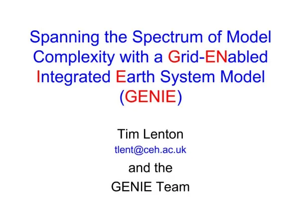 Spanning the Spectrum of Model Complexity with a Grid-ENabled Integrated Earth System Model GENIE