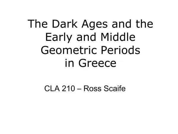 The Dark Ages and the Early and Middle Geometric Periods in Greece