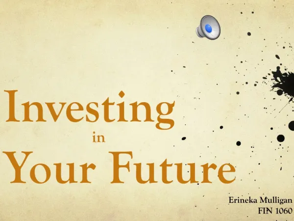 INVESTMENTING IN YOUR FUTURE