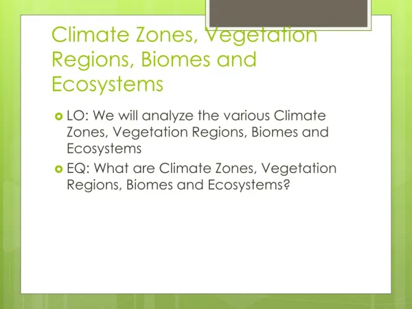 Climate Zones, Vegetation Regions, Biomes and Ecosystems