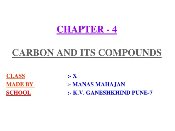 CHAPTER - 4 CARBON AND ITS COMPOUNDS