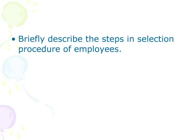 Briefly describe the steps in selection procedure of employees.