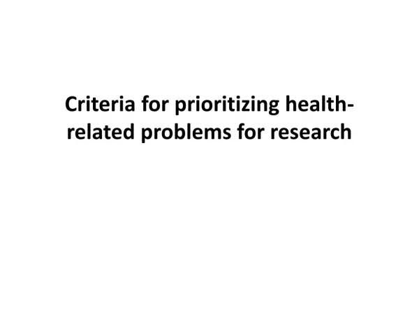 Criteria for prioritizing health-related problems for research