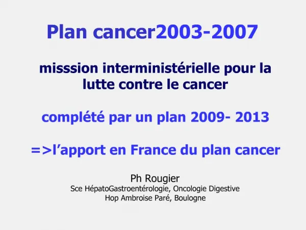Plan cancer 2003-2007 misssion interminist rielle pour la lutte contre le cancer compl t par un plan 2009- 2013 l a