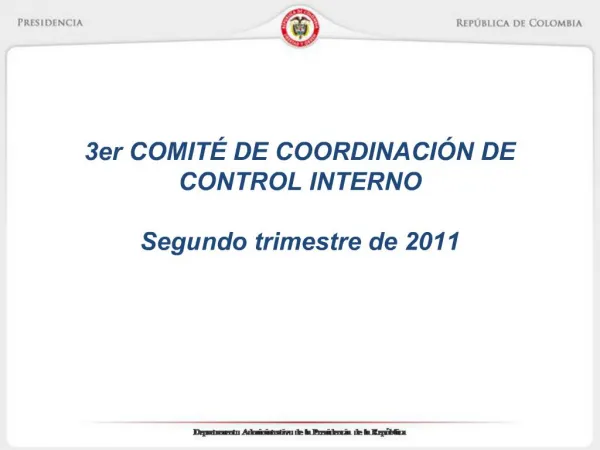 3er COMIT DE COORDINACI N DE CONTROL INTERNO Segundo trimestre de 2011