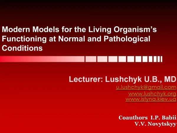 Lecturer: Lushchyk U.B., MD u.lushchykgmail lushchyk istyna.kiev.ua Coauthors I.P. Babii V.V. Novytskyy