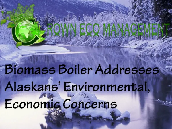 Biomass Boiler Addresses Alaskans’ Environmental, Economic C
