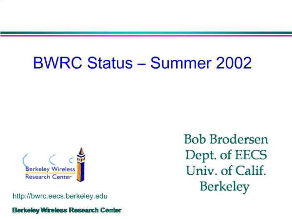 BWRC Status Summer 2002